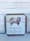 12" x 12" He Left The Ninety Nine To Rescue Me Matthew 18:12 Whitewash