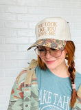 You Look Like You Love Me Trucker Hat